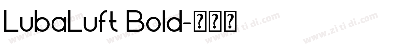 LubaLuft Bold字体转换 LubaLuft Bold字体转换